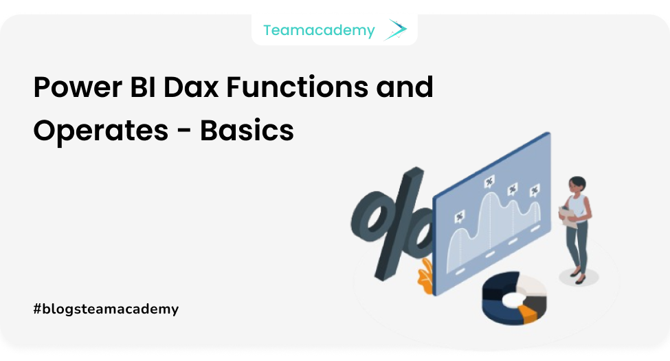 Power BI Dax Functions and Operators - Basics – Team Academy